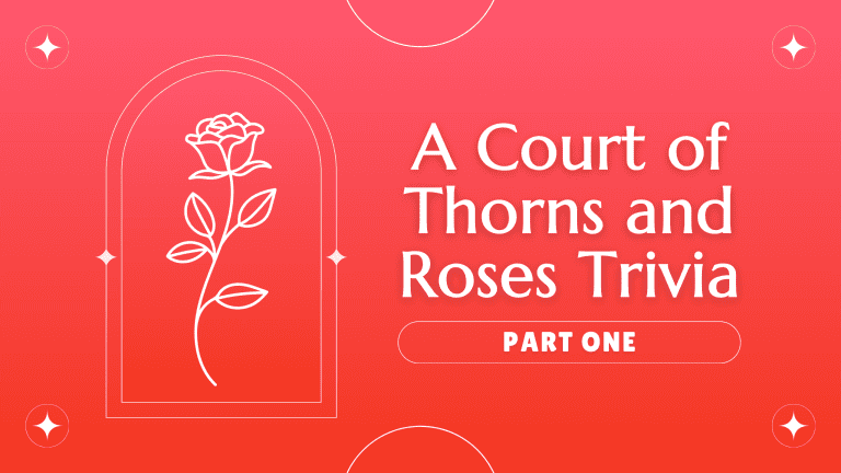 ACOTAR Trivia Part One: If You Pass This Fact-Filled Quiz, You’re Officially a Maasochist
