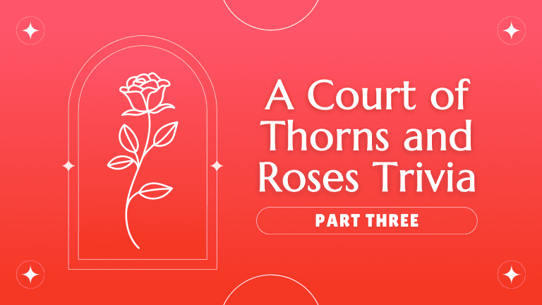 ACOTAR Trivia Part Three: Prove Your Prythian-Worthy By Correctly Answering These 10 Quiz Questions