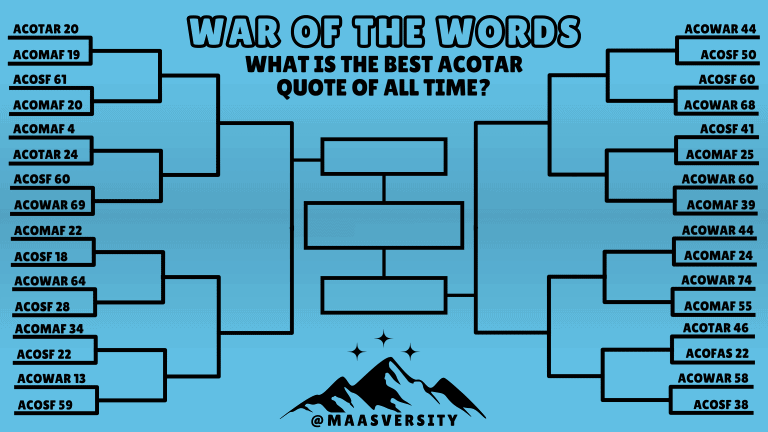 War of the Words: What is the Best ACOTAR Quote of All Time? (FIRST ROUND!)
