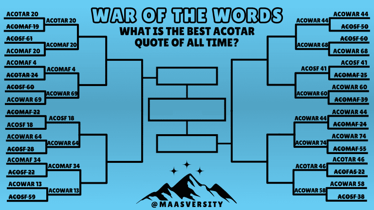 War of the Words: What is the Best ACOTAR Quote of All Time? (SWEET SIXTEEN!)