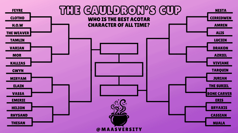 The Cauldron’s Cup: Who is The Best ACOTAR Character of All Time? (ROUND ONE!)