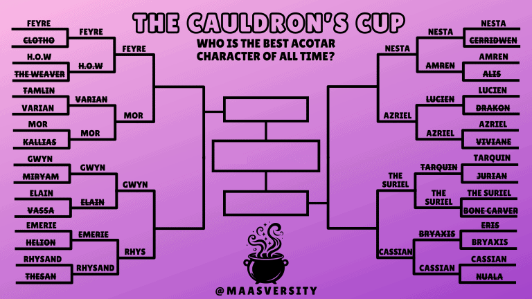 The Cauldron’s Cup: Who is The Best ACOTAR Character of All Time? (ROUND THREE!)