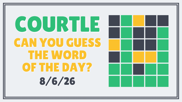 Courtle: Can You Guess the Word of the Day? (8/6/26)
